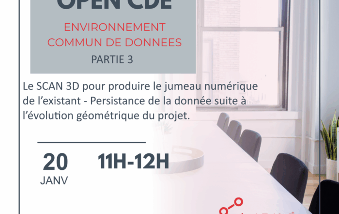Open CDE 3 : Le SCAN 3D pour produire le jumeau numérique de l’existant